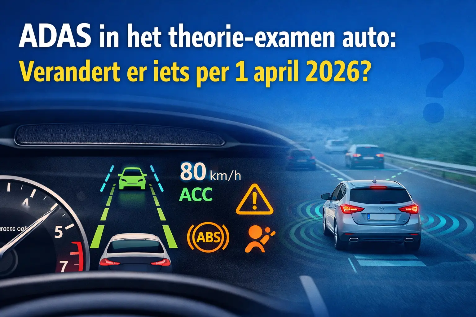 Geen aanvullende leerstof ADAS in theorie-examen auto vanaf 1 april 2026